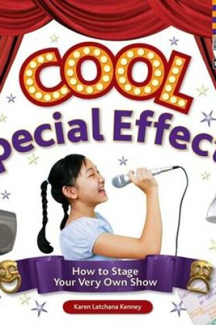 Cover of Cool Special Effects:: How to Stage Your Very Own Show