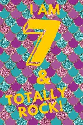 Book cover for I Am 7 & Totally Rock!