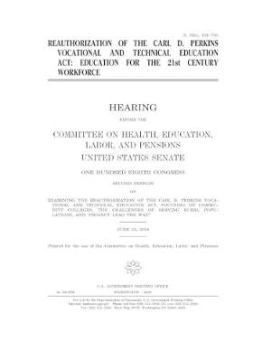 Book cover for Reauthorization of the Carl D. Perkins Vocational and Technical Education Act