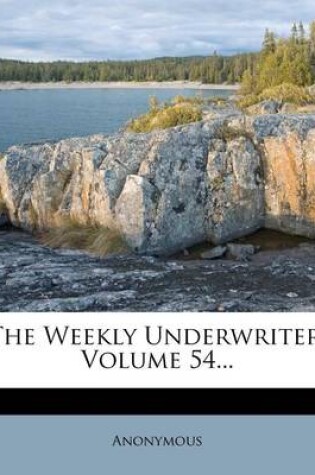 Cover of The Weekly Underwriter, Volume 54...