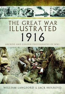 Book cover for Great War Illustrated 1916: Archive and Colour Photographs of WWI