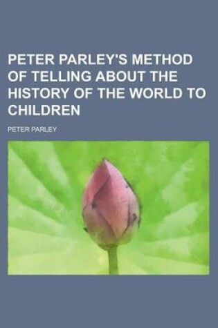 Cover of Peter Parley's Method of Telling about the History of the World to Children