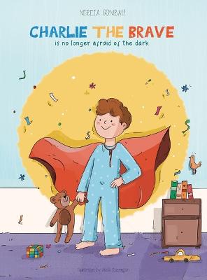 Book cover for Charlie the Brave is no longer afraid of the dark