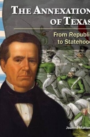 Cover of The Annexation of Texas: From Republic to Statehood