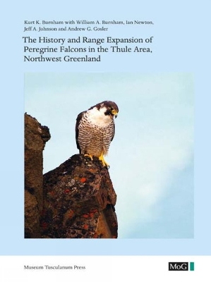 Book cover for The History and Range Expansion of Peregrine Falcons in the Thule Area, Northwest Greenland