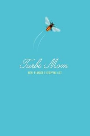 Cover of Turbo Mom Meal Planner & Shopping List