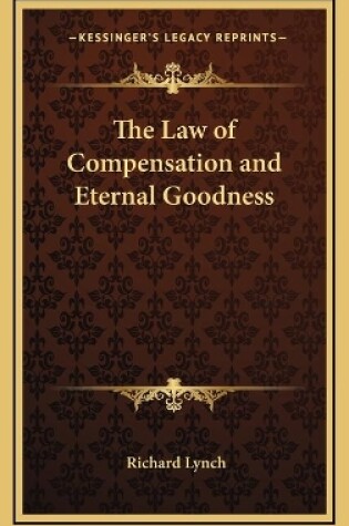 Cover of The Law of Compensation and Eternal Goodness