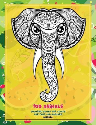 Cover of Mandala Coloring Books for Adults for Pens and Markers - 100 Animals