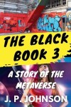 Book cover for The Black Book 3. A Story of the Metaverse