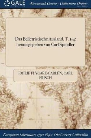 Cover of Das Belletristische Ausland. T. 1-4