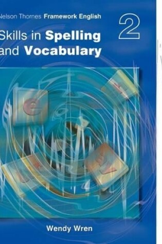 Cover of Nelson Thornes Framework English Skills in Spelling and Vocabulary 2