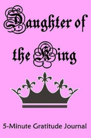 Cover of Daughter of the King 5-Minute Gratitude Journal