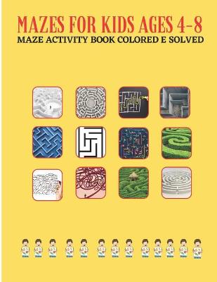 Book cover for Mazes for Kids Ages 4-8 Maze Activity Book Colored E Solved