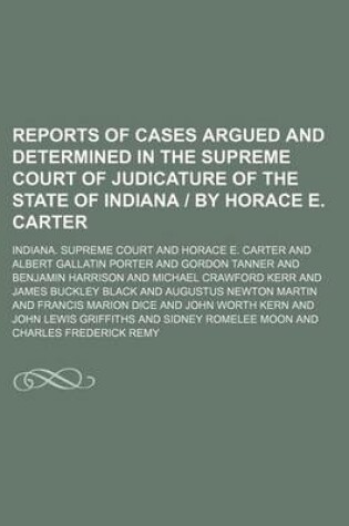 Cover of Reports of Cases Argued and Determined in the Supreme Court of Judicature of the State of Indiana by Horace E. Carter (Volume 141)