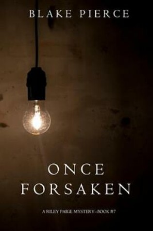 Cover of Once Forsaken (a Riley Paige Mystery-Book 7)