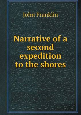 Book cover for Narrative of a second expedition to the shores