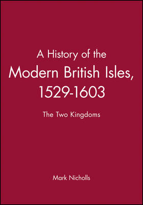 Cover of A History of the Modern British Isles, 1529-1603