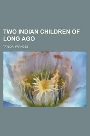 Cover of Two Indian Children of Long Ago