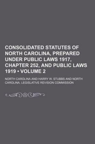 Cover of Consolidated Statutes of North Carolina, Prepared Under Public Laws 1917, Chapter 252, and Public Laws 1919 (Volume 2)