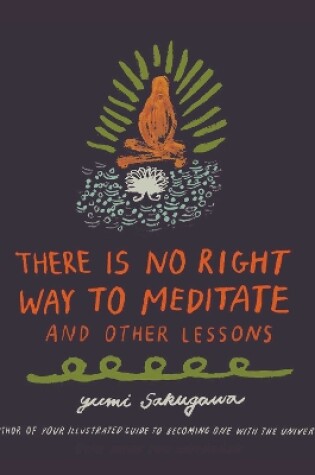 There Is No Right Way to Meditate