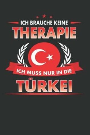 Cover of Ich Brauche Keine Therapie Ich Muss Nur in Die Turkei
