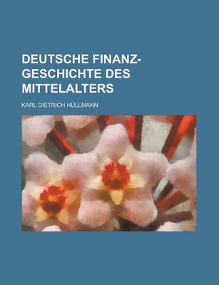 Book cover for Deutsche Finanz-Geschichte Des Mittelalters