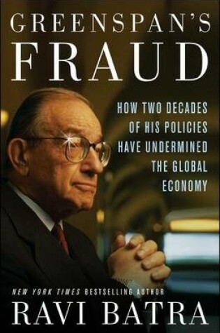 Cover of Greenspan's Fraud: How Two Decades of His Policies Have Undermined the Global Economy