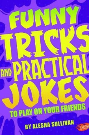 Cover of Funny Tricks and Practical Jokes to Play on Your Friends