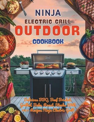 Book cover for Ninja Electric Grill Outdoor Cookbook