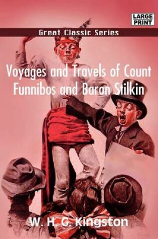 Cover of Voyages and Travels of Count Funnibos and Baron Stilkin