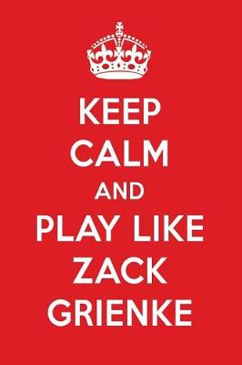 Book cover for Keep Calm and Play Like Zack Grienke