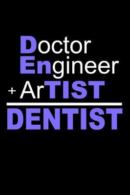 Book cover for Doctor Engineer Plus Artist Equals Dentist