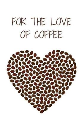 Book cover for For the love of COFFEE
