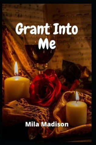 Cover of Grant Into Me
