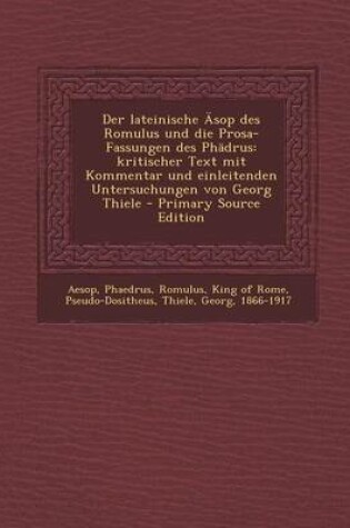Cover of Der Lateinische Asop Des Romulus Und Die Prosa-Fassungen Des Phadrus