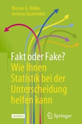 Cover of Fakt oder Fake? Wie Ihnen Statistik bei der Unterscheidung helfen kann