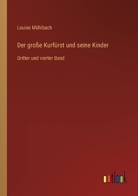 Book cover for Der große Kurfürst und seine Kinder