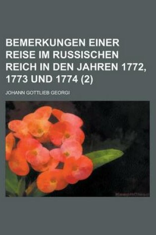 Cover of Bemerkungen Einer Reise Im Russischen Reich in Den Jahren 1772, 1773 Und 1774 (2 )