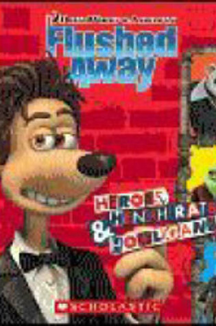 Cover of Flushed Away: Heroes Henchrats and Hooligans