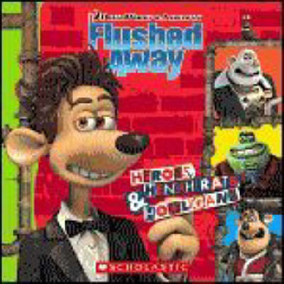 Book cover for Flushed Away: Heroes Henchrats and Hooligans