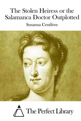 Book cover for The Stolen Heiress or the Salamanca Doctor Outplotted