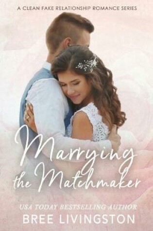 Cover of Marrying the Matchmaker