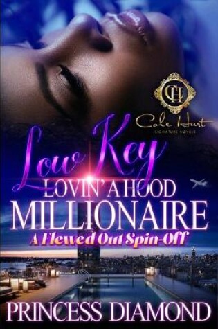Cover of Low Key Lovin A Hood Millionaire
