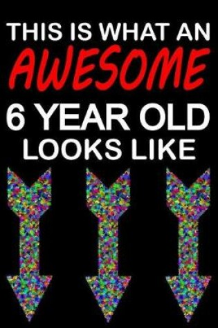 Cover of Awesome 6 Year Old