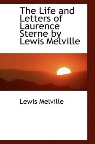 Cover of The Life and Letters of Laurence Sterne by Lewis Melville