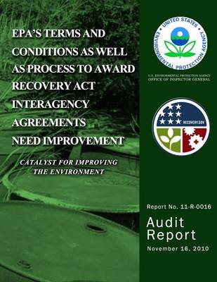 Book cover for EPA's Terms and Conditions as Well as Process to Award Recovery Act Interagency Agreements Need Improvement