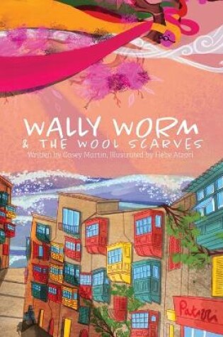 Cover of Wally Worm and the Wool Scarves
