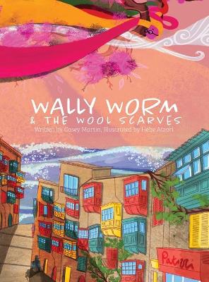 Book cover for Wally Worm and the Wool Scarves