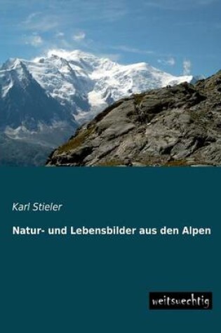 Cover of Natur- Und Lebensbilder Aus Den Alpen