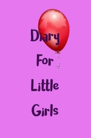 Cover of Diary For Little Girls